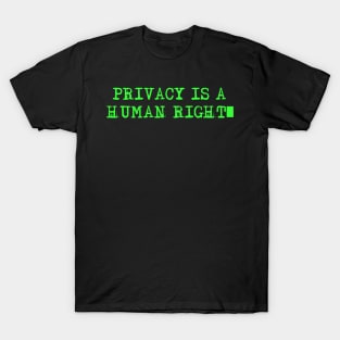 Privacy is a Human Right T-Shirt